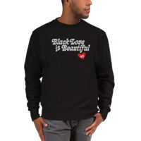 Black Love Is Beautiful Embroidered Champion Sweatshirt